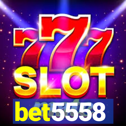 bet5558