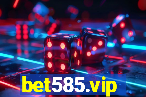 bet585.vip