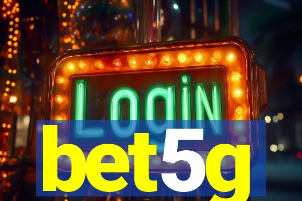 bet5g