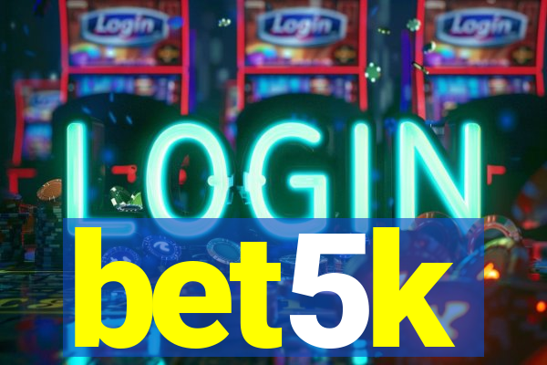 bet5k