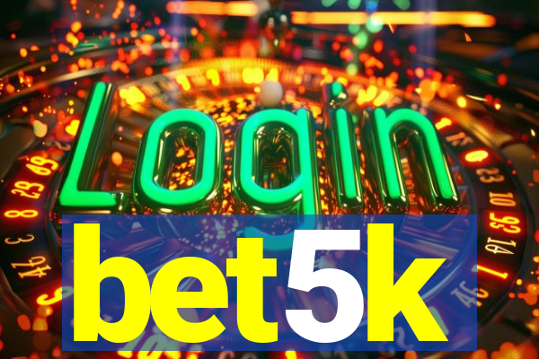 bet5k
