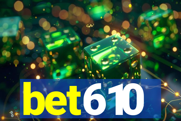 bet610