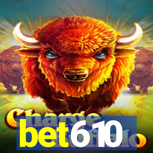 bet610