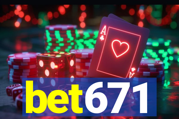 bet671