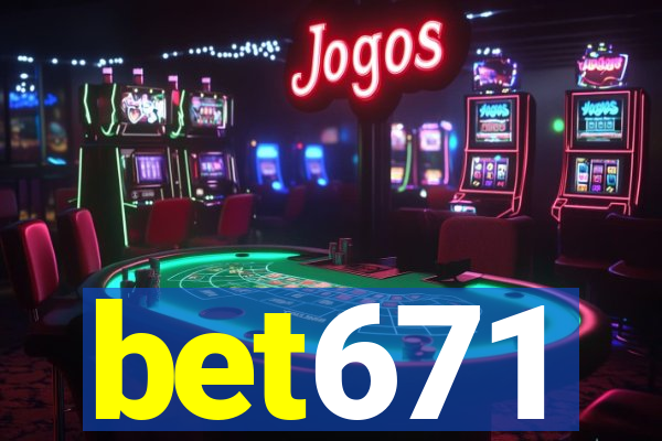 bet671