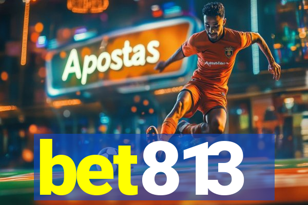 bet813