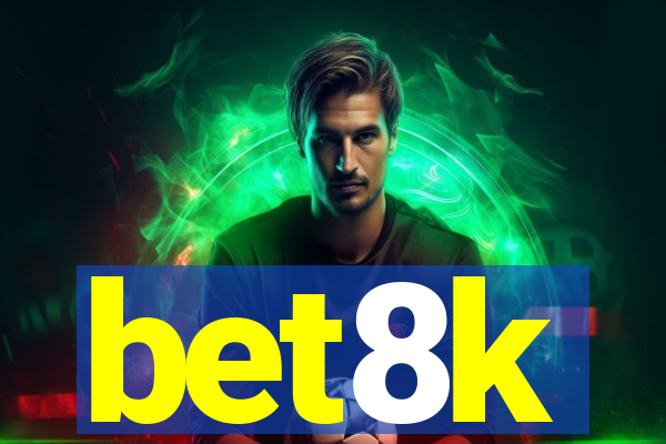 bet8k