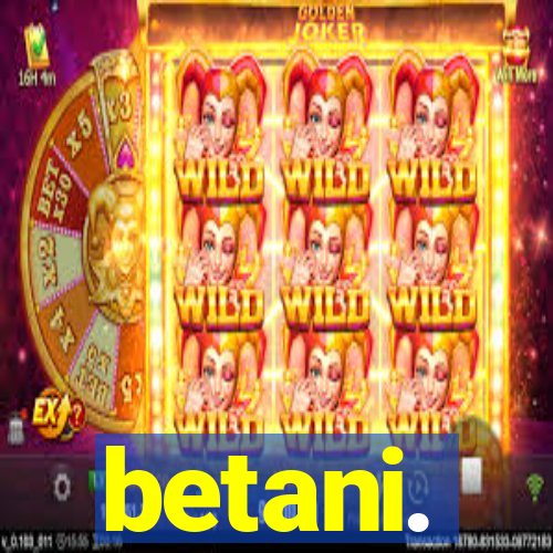 betani.