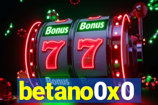 betano0x0