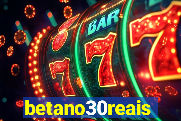 betano30reais