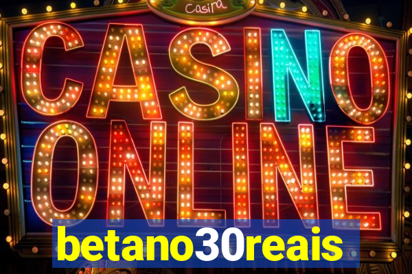 betano30reais