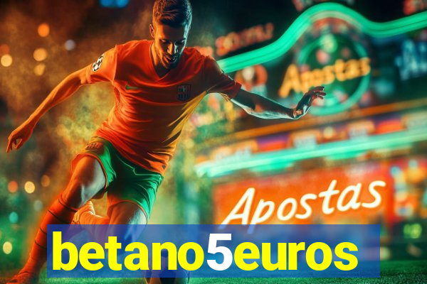 betano5euros