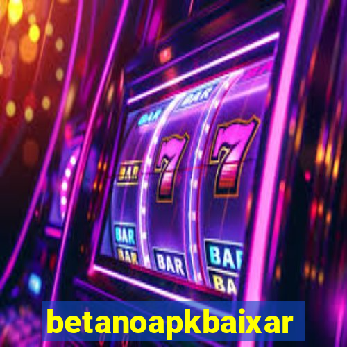 betanoapkbaixar