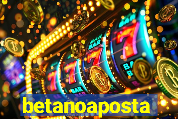 betanoaposta