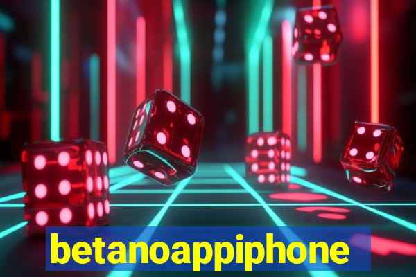 betanoappiphone