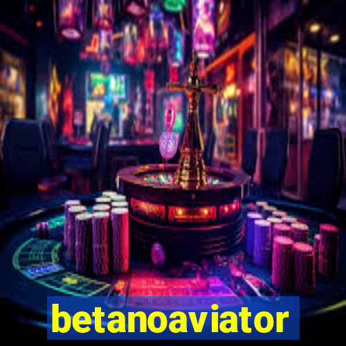 betanoaviator