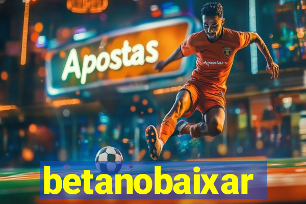 betanobaixar