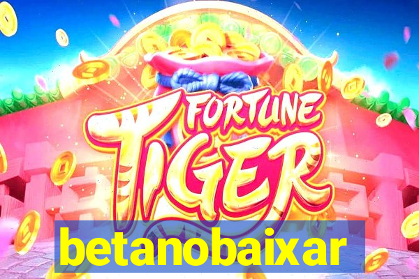 betanobaixar