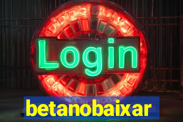 betanobaixar