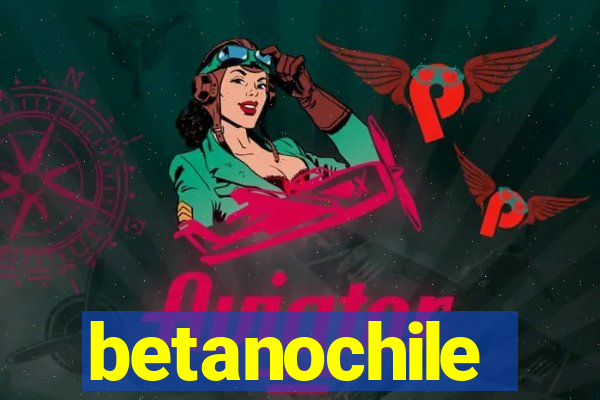 betanochile