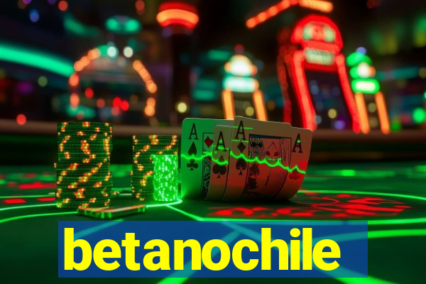 betanochile