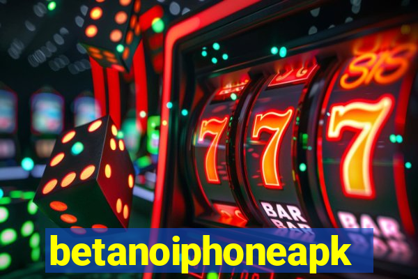 betanoiphoneapk