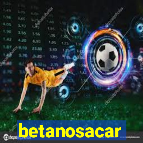 betanosacar