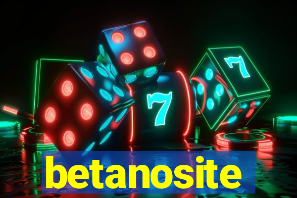 betanosite