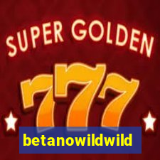 betanowildwild