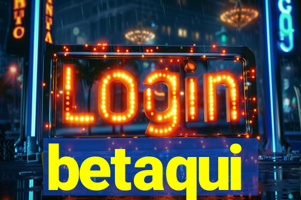 betaqui