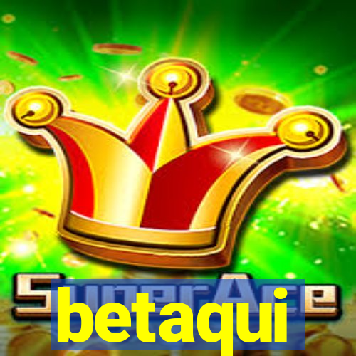 betaqui