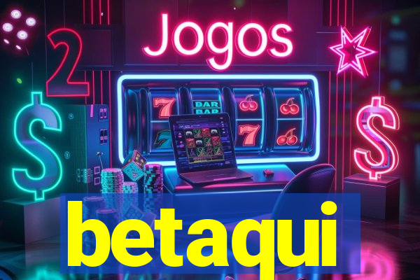 betaqui