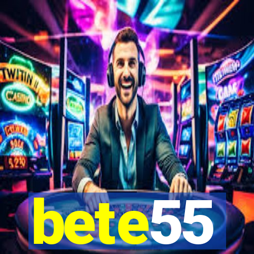 bete55