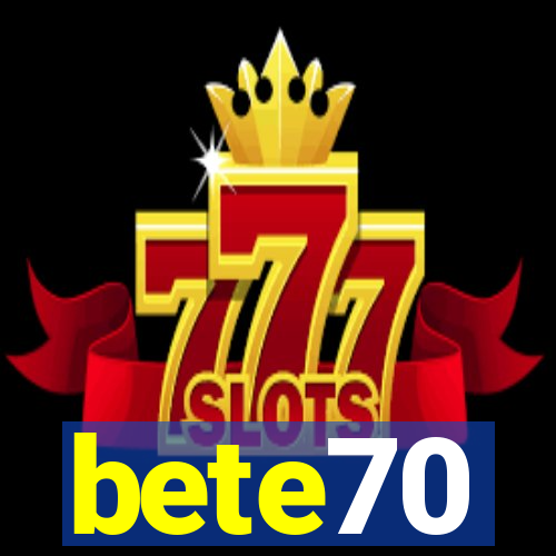 bete70
