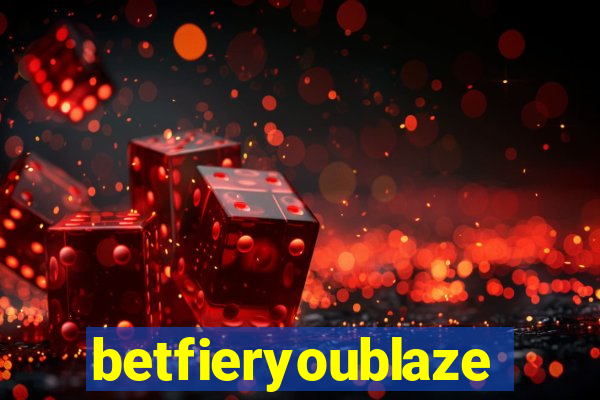 betfieryoublaze