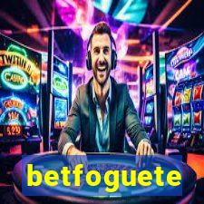 betfoguete
