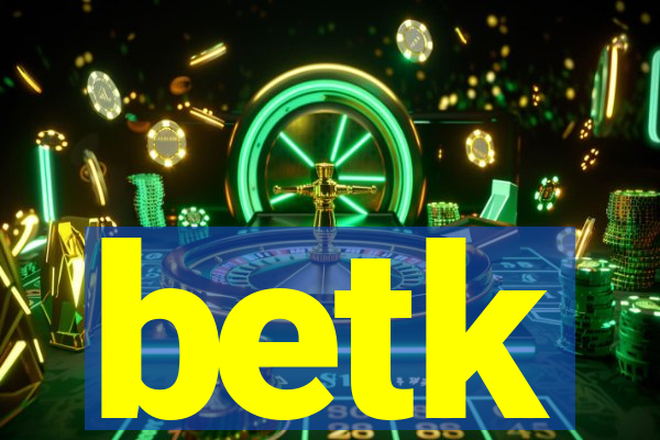 betk