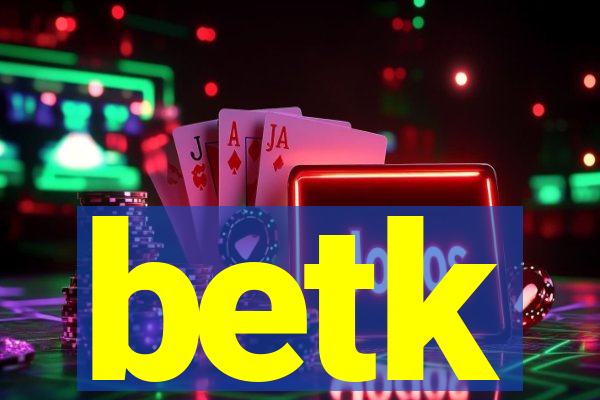 betk