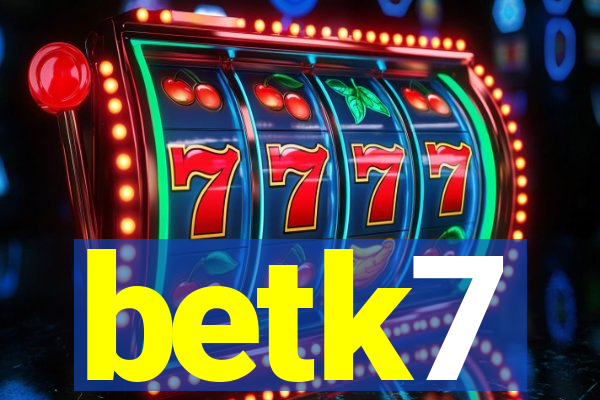 betk7