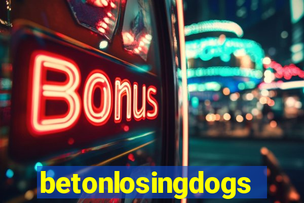 betonlosingdogs