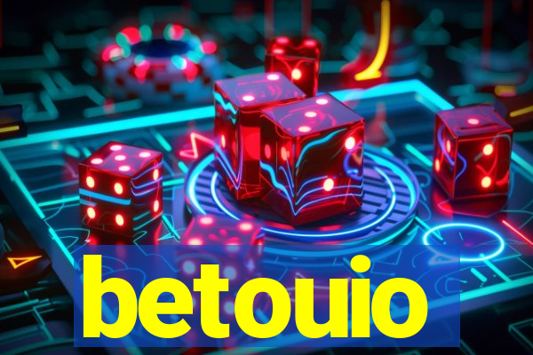 betouio
