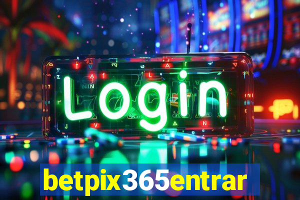betpix365entrar