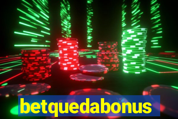 betquedabonus
