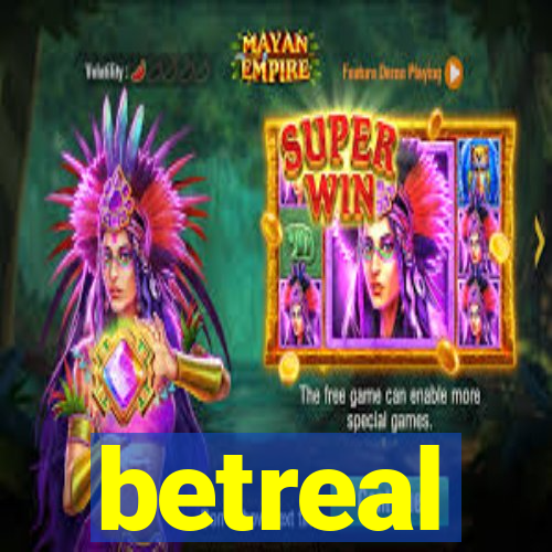 betreal