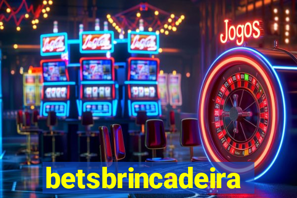 betsbrincadeira