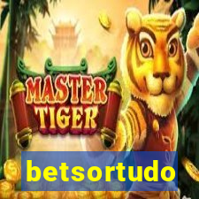 betsortudo