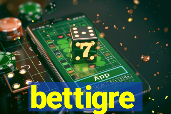 bettigre