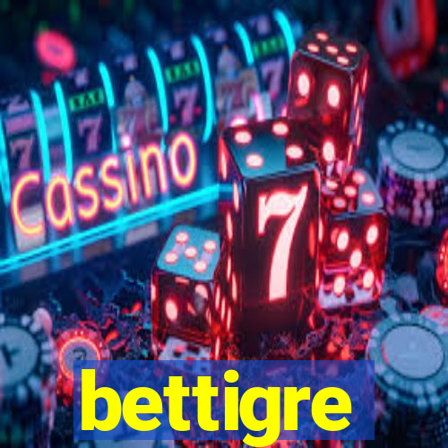 bettigre