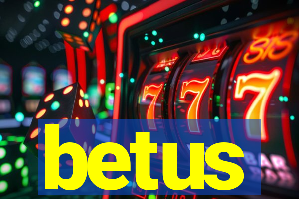 betus