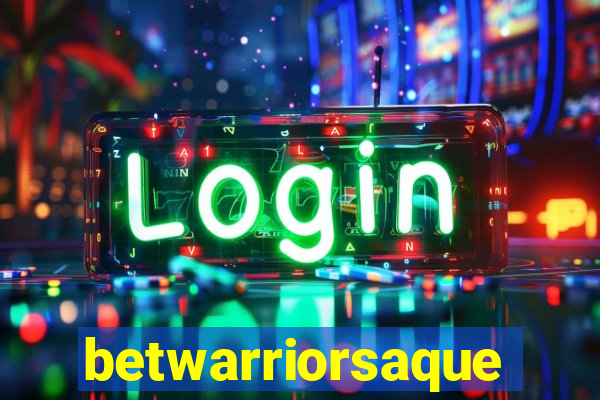 betwarriorsaque